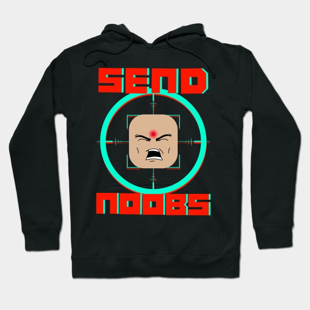 Send Noobs Hoodie by DvsPrime8